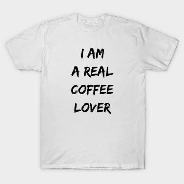 I am a real coffee lover T-Shirt by artbypond